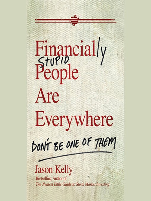 Title details for Financially Stupid People Are Everywhere by Jason Kelly - Available
